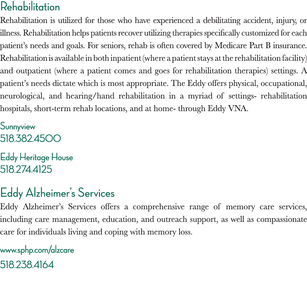 Rehabilitation Rehabilitation is utilized for those who have experienced a debilitating accident, injury, or illness    