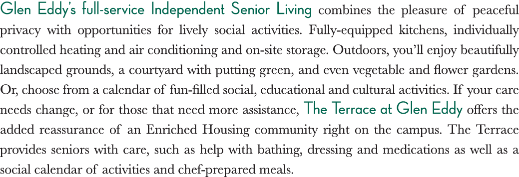 Glen Eddy s full-service Independent Senior Living combines the pleasure of peaceful privacy with opportunities for l   