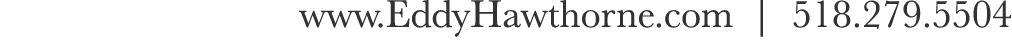 www EddyHawthorne com   518 279 5504