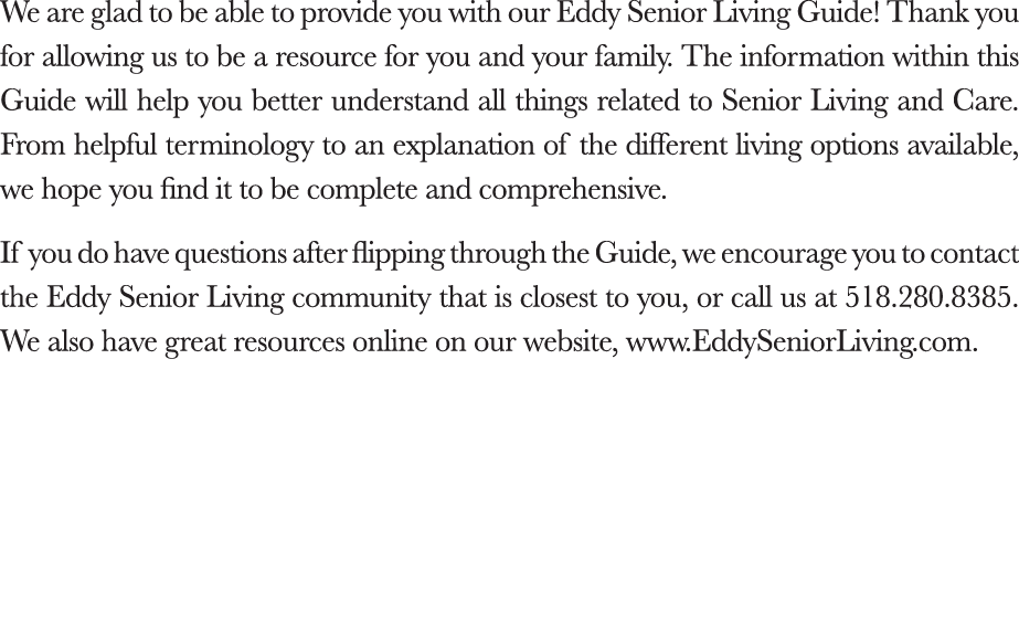We are glad to be able to provide you with our Eddy Senior Living Guide  Thank you for allowing us to be a resource f   